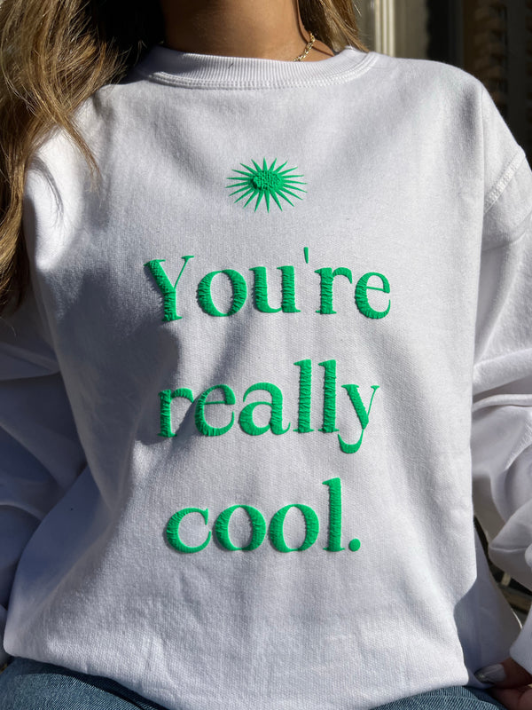 "You're Cool" Crewneck